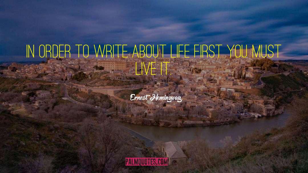 Writing Life Life quotes by Ernest Hemingway,