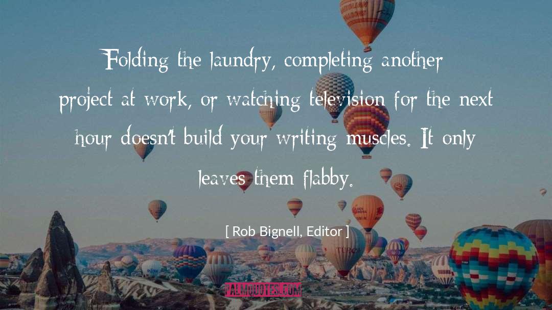Writing Life quotes by Rob Bignell, Editor