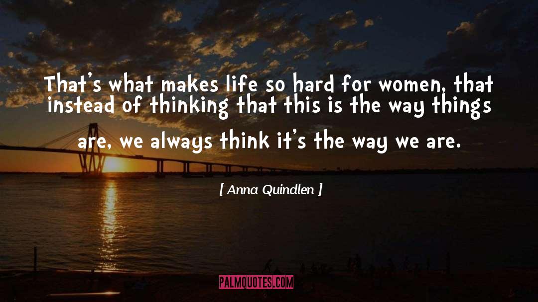 Writing Life quotes by Anna Quindlen