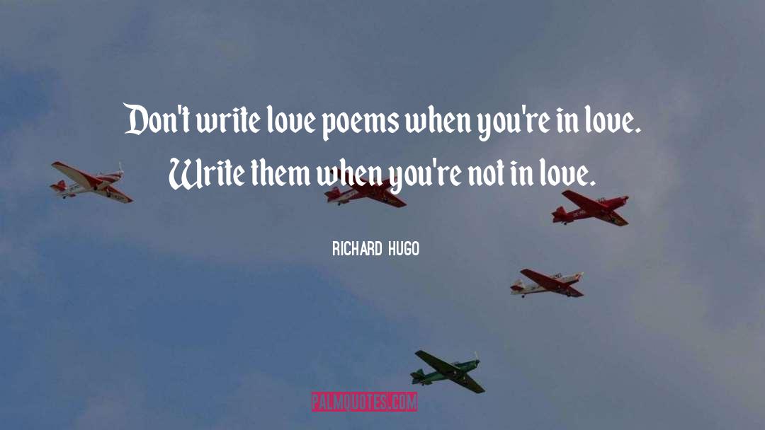 Writing Love quotes by Richard Hugo