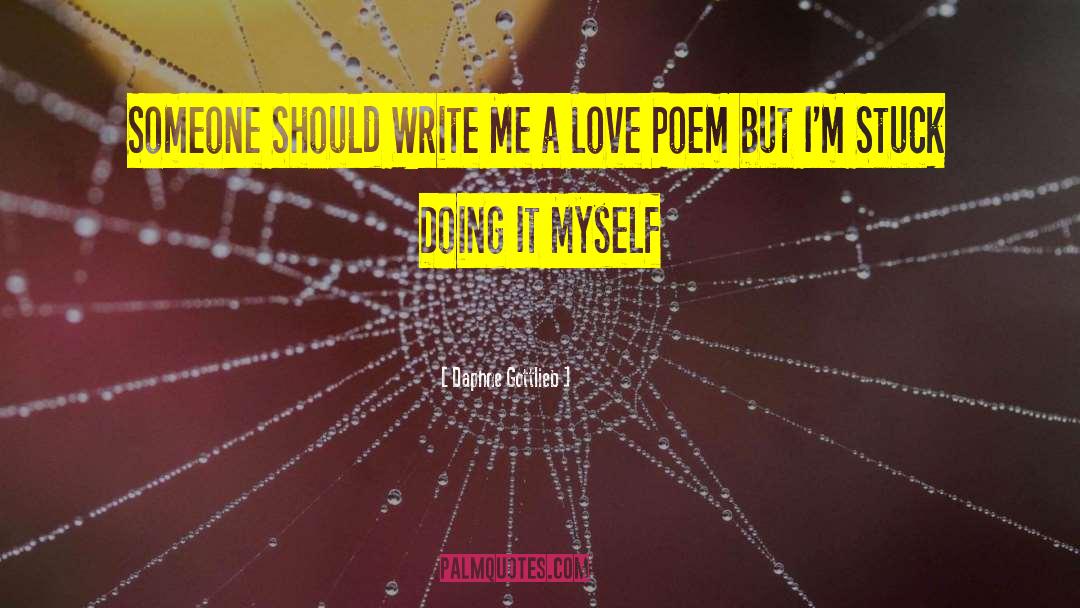 Writing Love quotes by Daphne Gottlieb