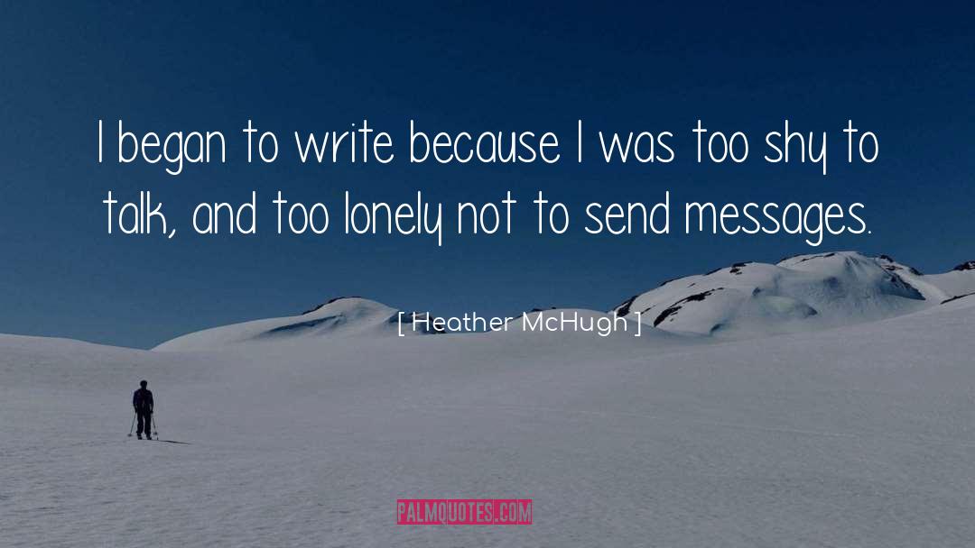 Writing Memoir quotes by Heather McHugh