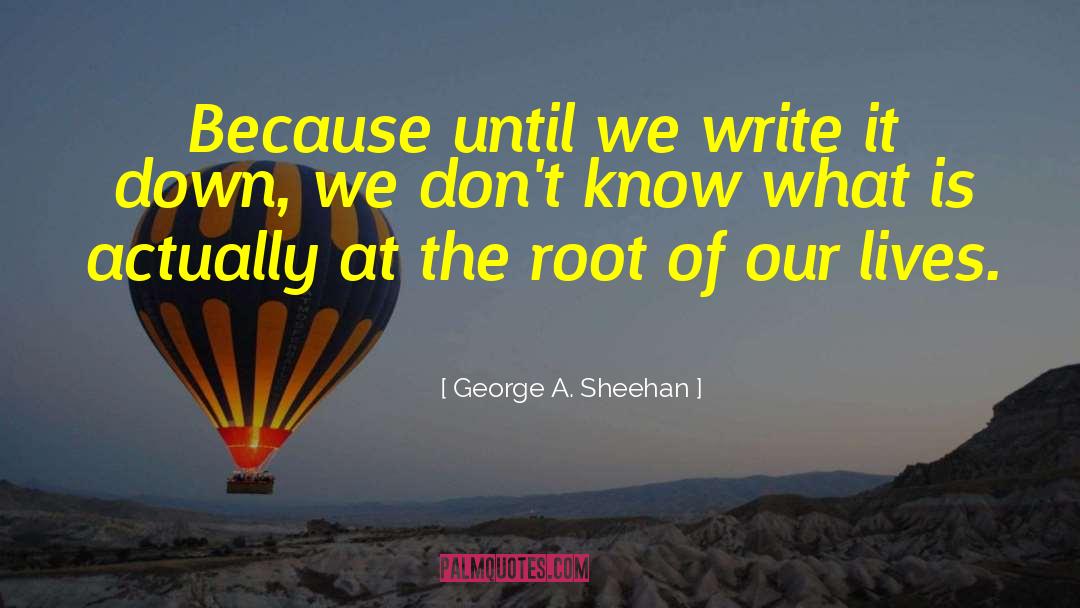 Writing Memoir quotes by George A. Sheehan