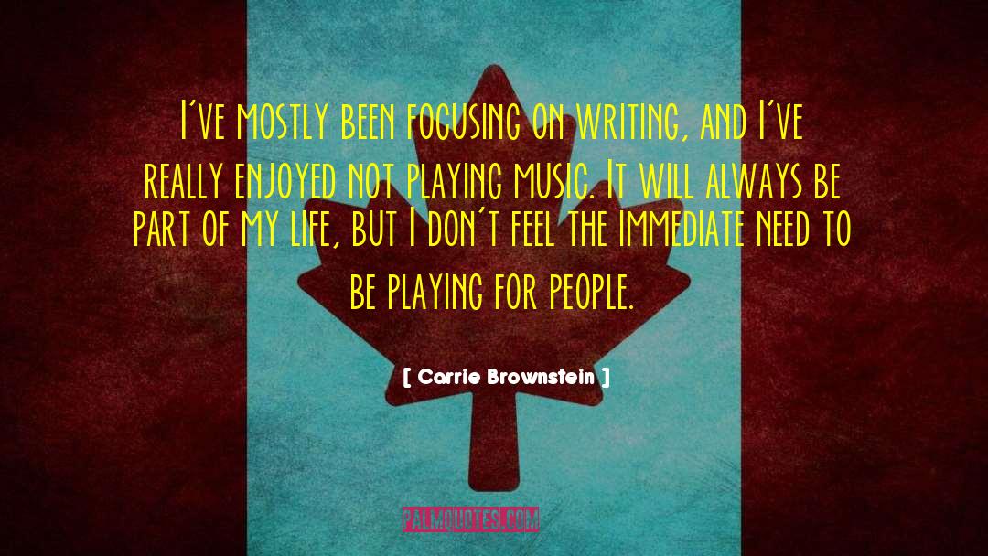 Writing Music Inspiration quotes by Carrie Brownstein