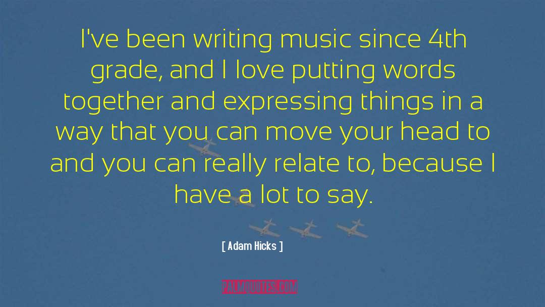 Writing Music quotes by Adam Hicks