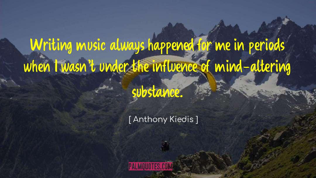 Writing Music quotes by Anthony Kiedis