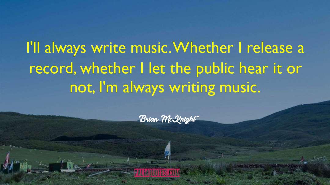 Writing Music quotes by Brian McKnight