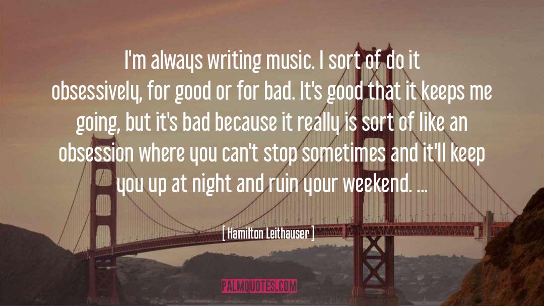 Writing Music quotes by Hamilton Leithauser