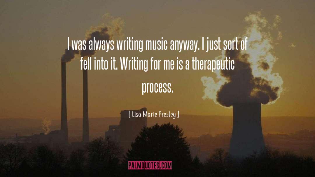 Writing Music quotes by Lisa Marie Presley