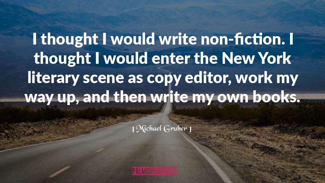 Writing Non Fiction quotes by Michael Gruber