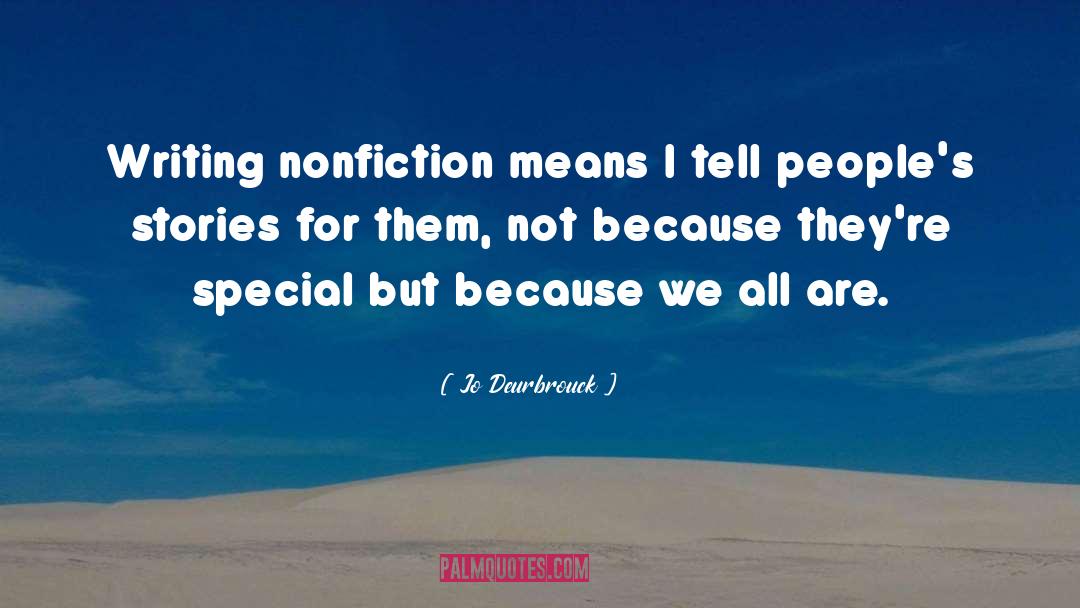 Writing Nonfiction quotes by Jo Deurbrouck