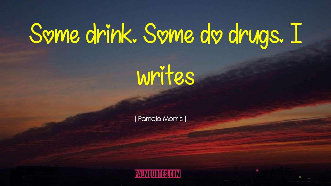 Writing Notes quotes by Pamela Morris