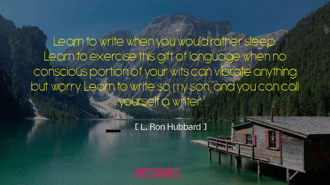 Writing Notes quotes by L. Ron Hubbard