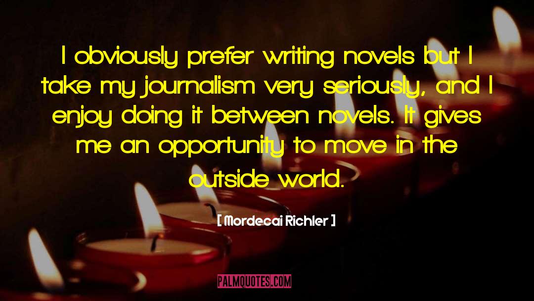 Writing Novels quotes by Mordecai Richler