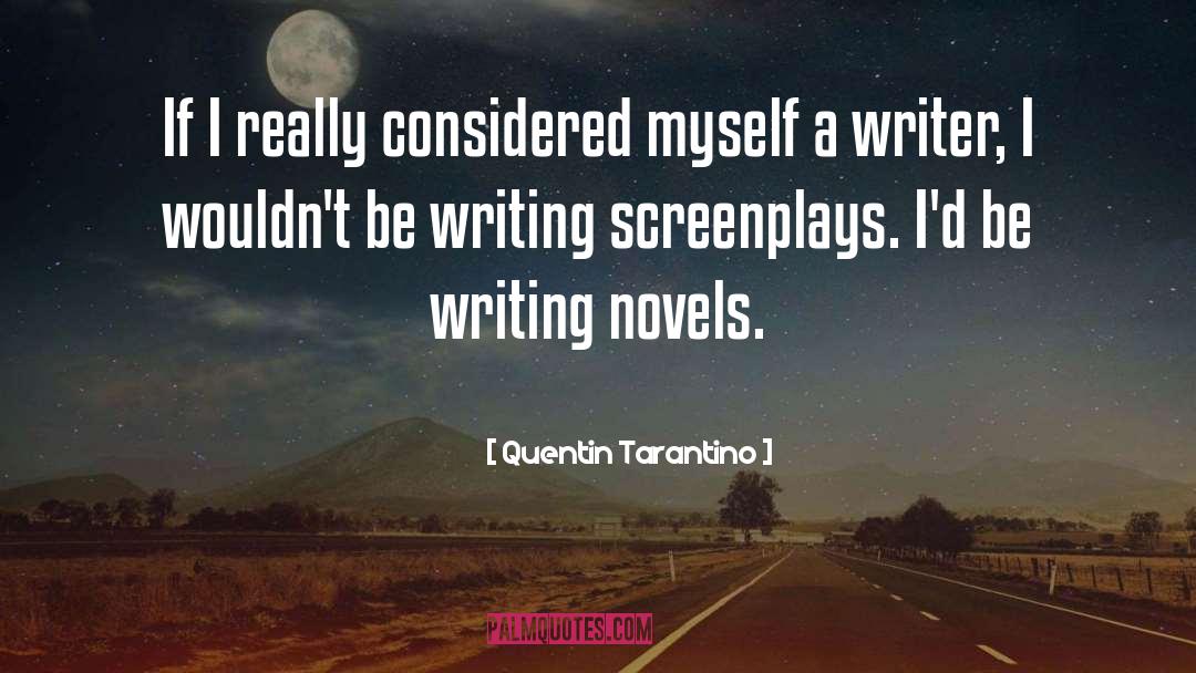 Writing Novels quotes by Quentin Tarantino