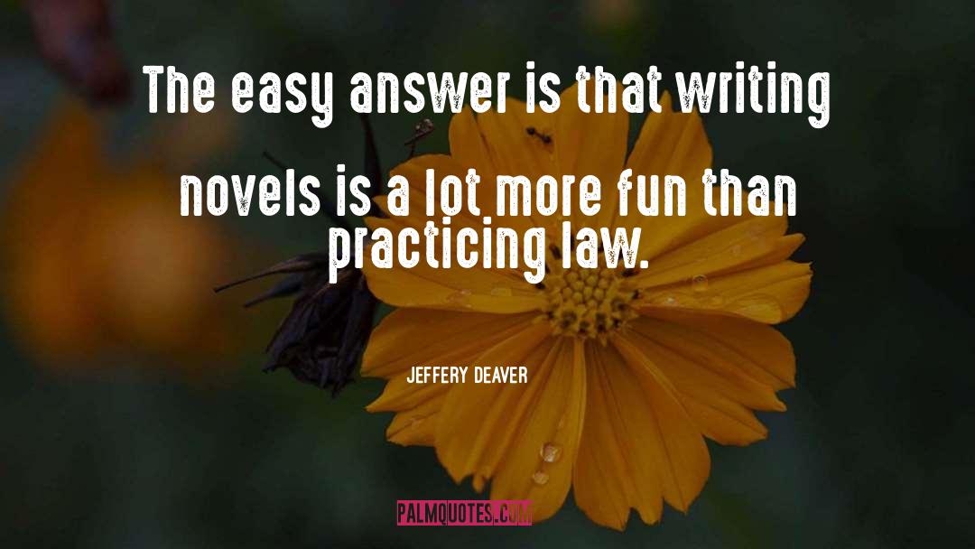 Writing Novels quotes by Jeffery Deaver