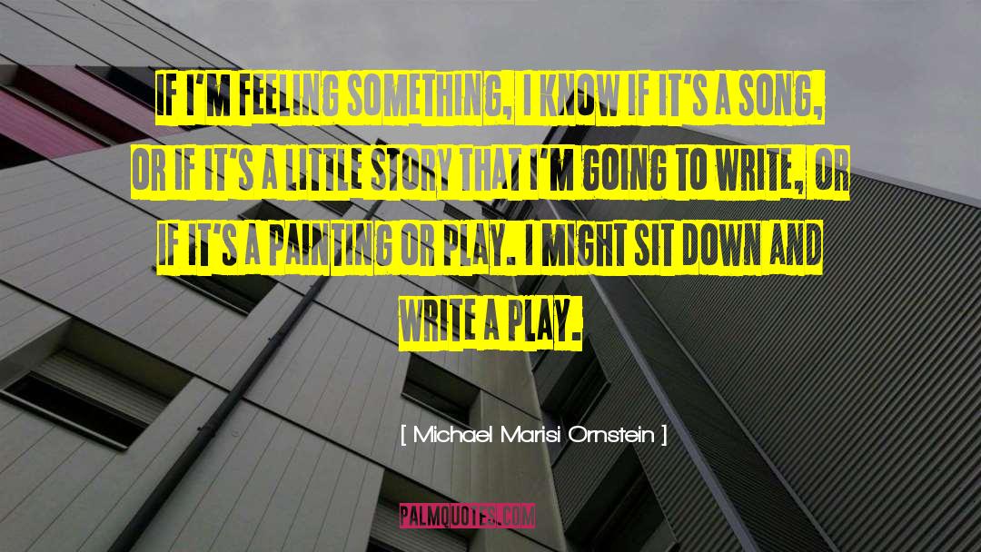 Writing Platform quotes by Michael Marisi Ornstein