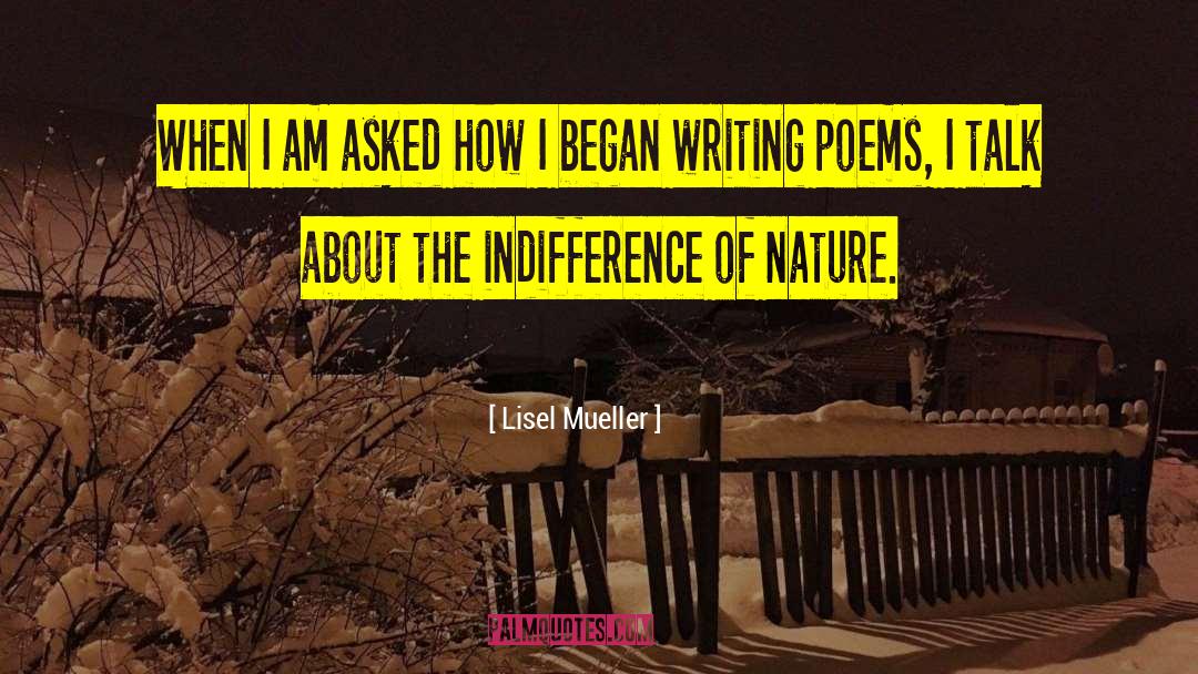 Writing Poems quotes by Lisel Mueller