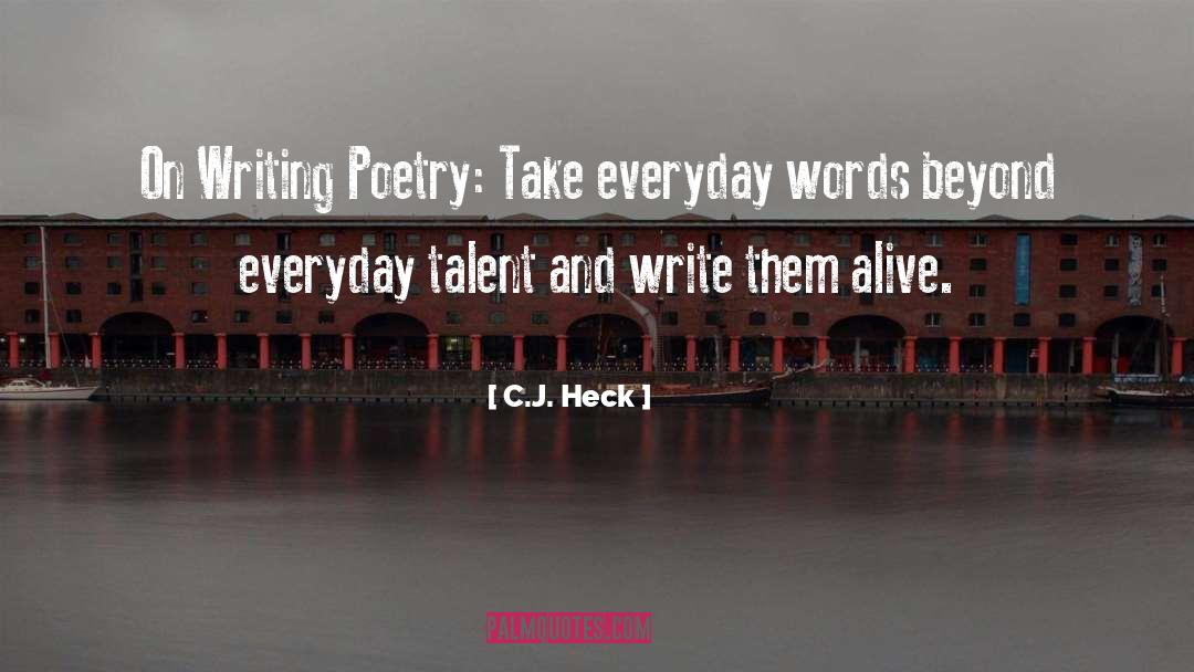 Writing Poetry quotes by C.J. Heck