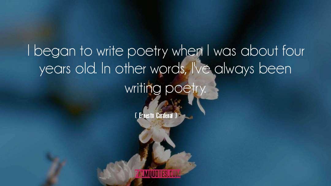 Writing Poetry quotes by Ernesto Cardenal
