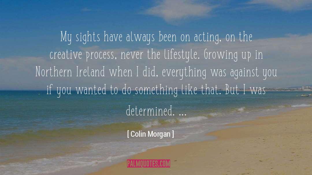 Writing Process Creative Process quotes by Colin Morgan