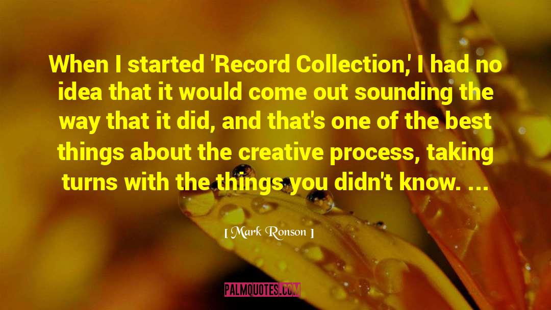 Writing Process Creative Process quotes by Mark Ronson