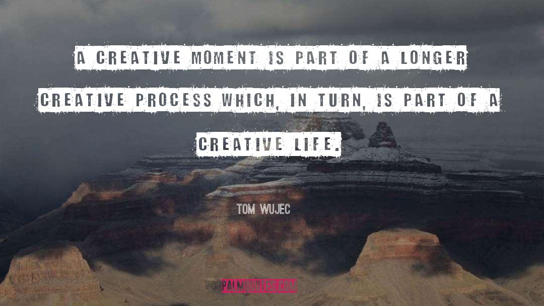 Writing Process Creative Process quotes by Tom Wujec