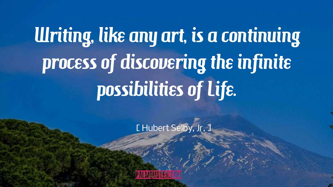 Writing Process Creative quotes by Hubert Selby, Jr.