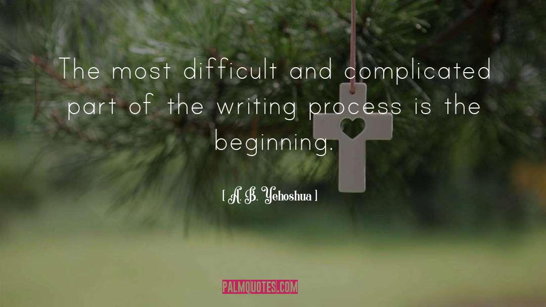 Writing Process quotes by A. B. Yehoshua