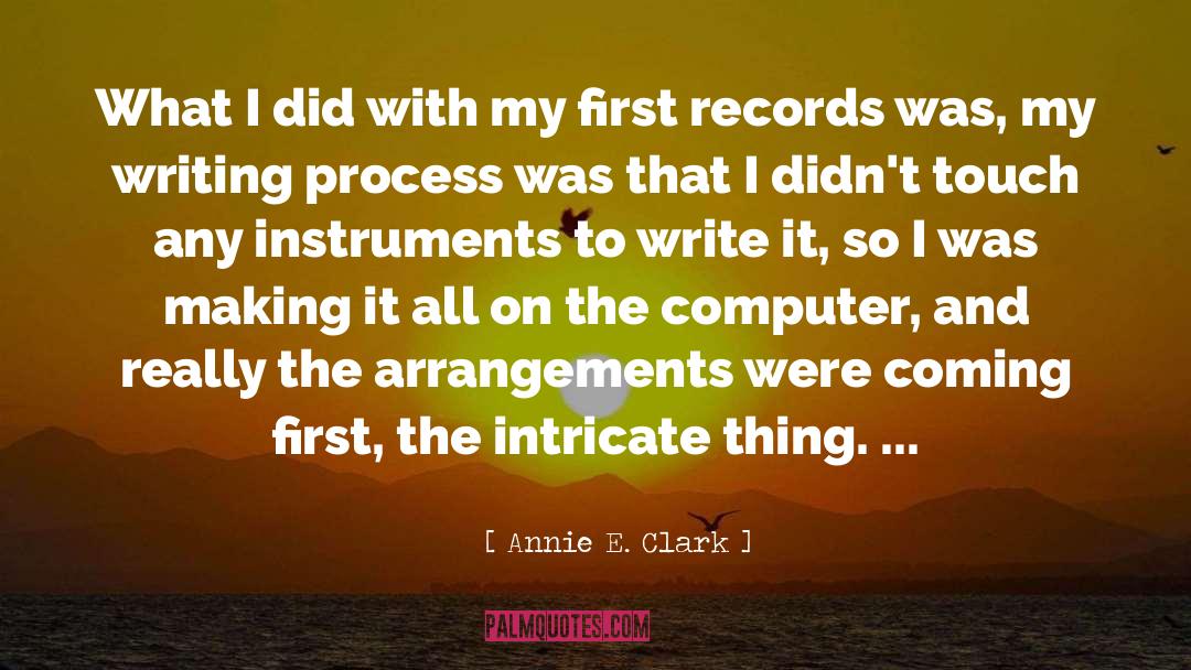 Writing Process Writing Advice quotes by Annie E. Clark