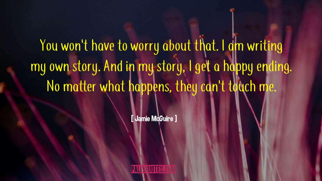 Writing Scripts quotes by Jamie McGuire