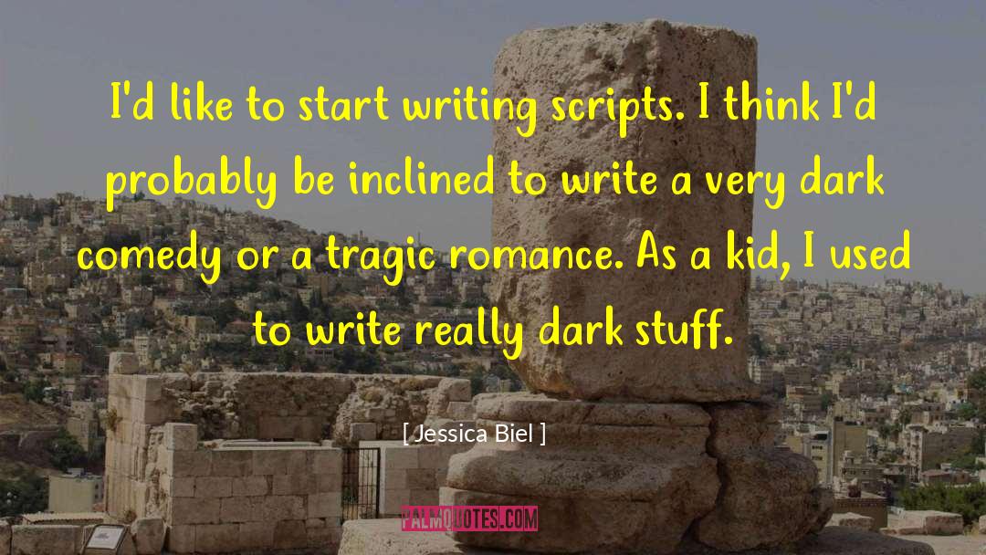 Writing Scripts quotes by Jessica Biel