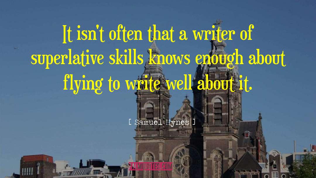 Writing Skills quotes by Samuel Hynes