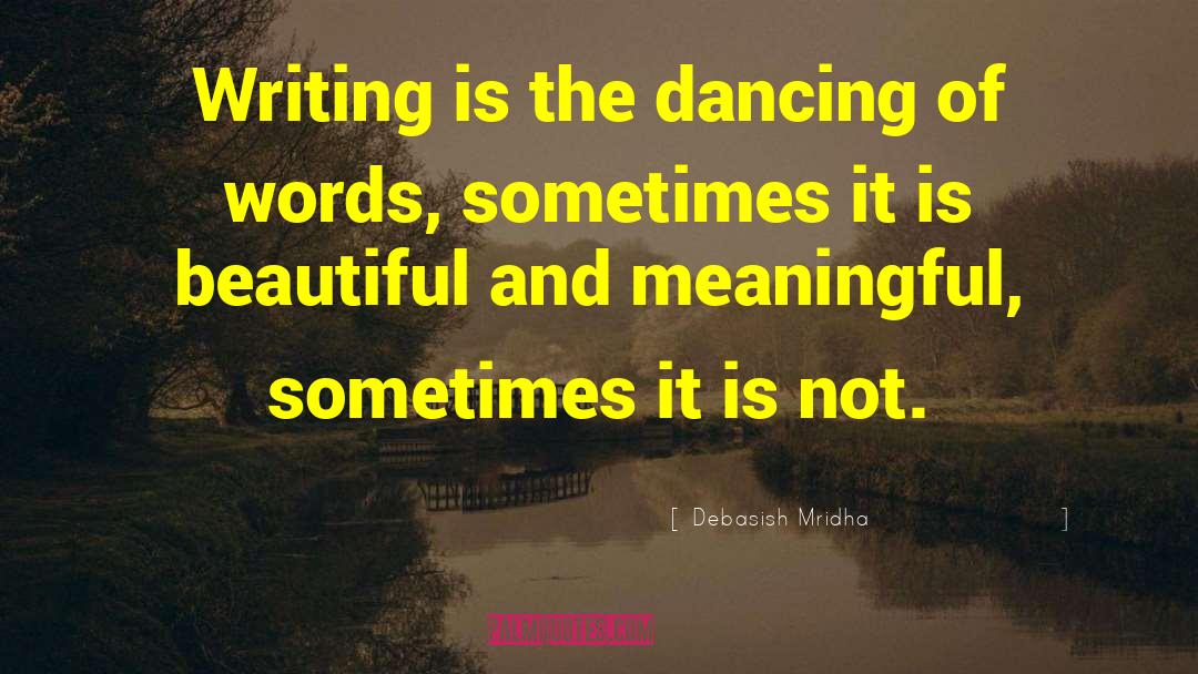 Writing Skills quotes by Debasish Mridha