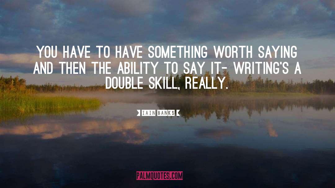 Writing Skills quotes by Iain Banks