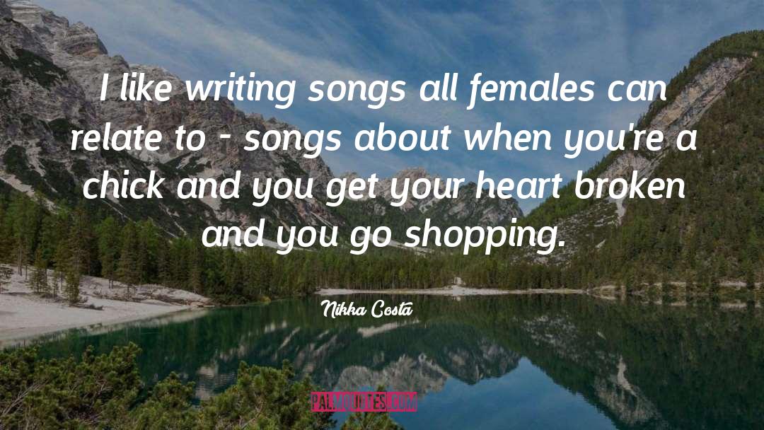 Writing Songs quotes by Nikka Costa