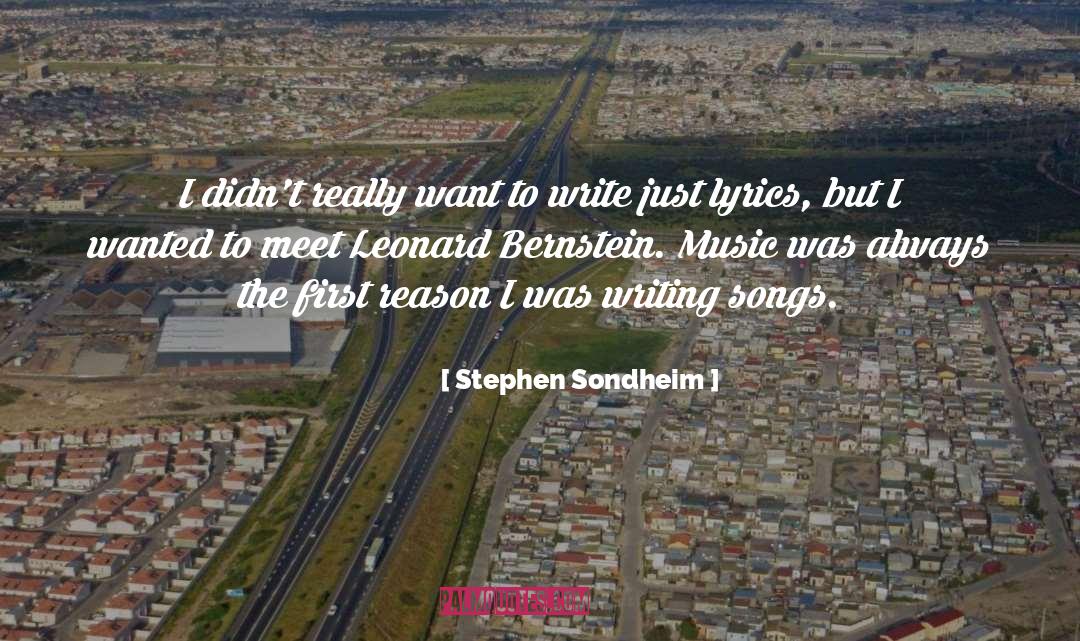 Writing Songs quotes by Stephen Sondheim