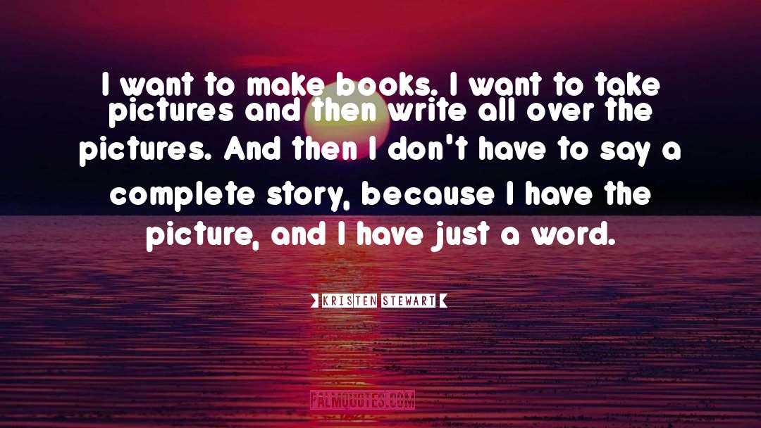 Writing Stories quotes by Kristen Stewart