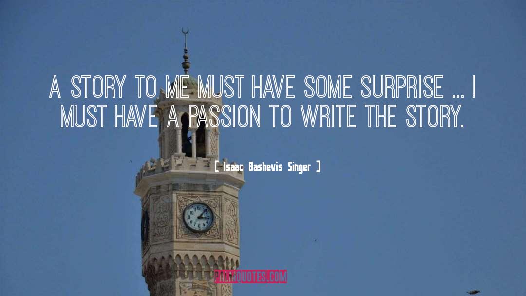 Writing Stories quotes by Isaac Bashevis Singer