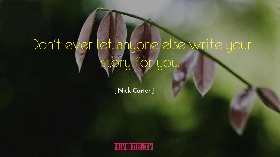 Writing Stories quotes by Nick Carter