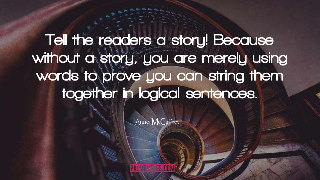 Writing Stories quotes by Anne McCaffrey