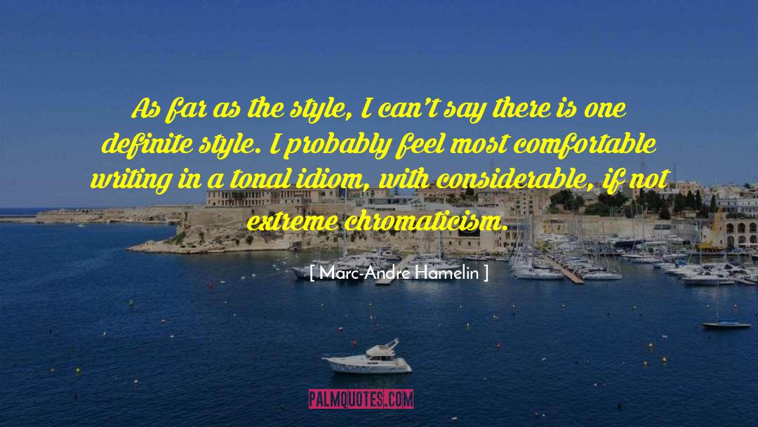 Writing Style quotes by Marc-Andre Hamelin