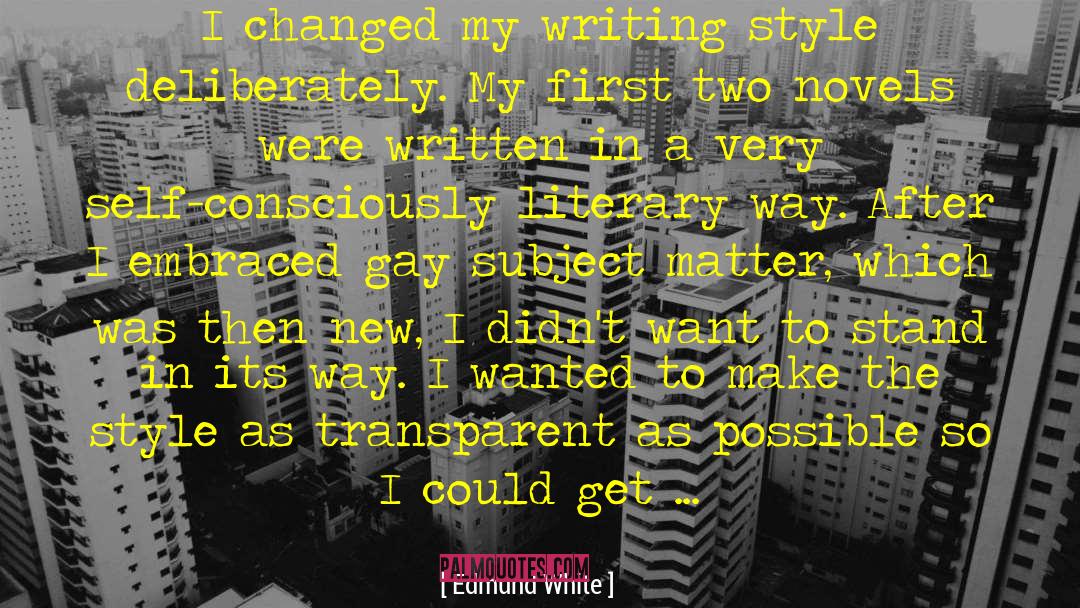 Writing Style quotes by Edmund White