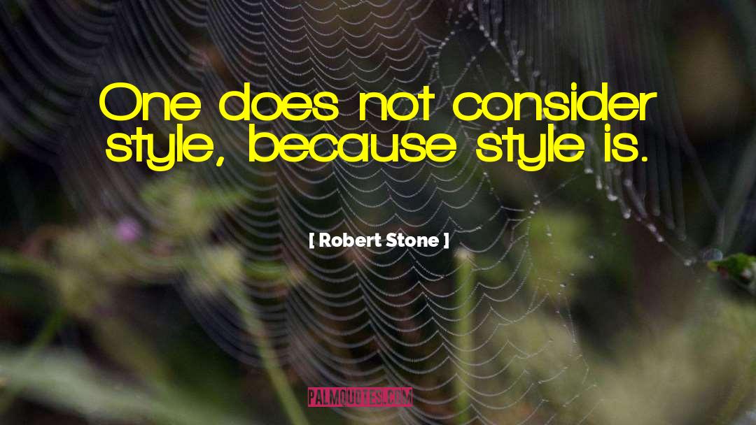 Writing Style quotes by Robert Stone