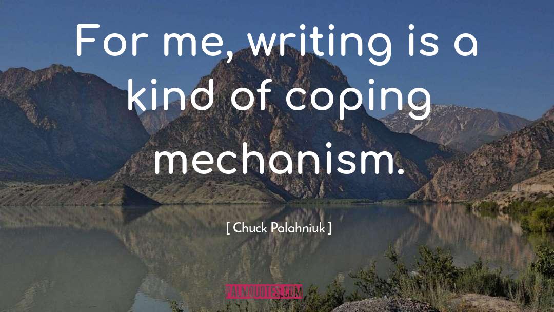 Writing System quotes by Chuck Palahniuk