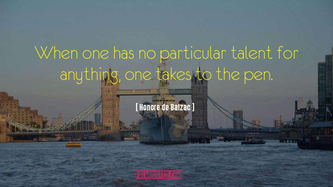 Writing Talent quotes by Honore De Balzac