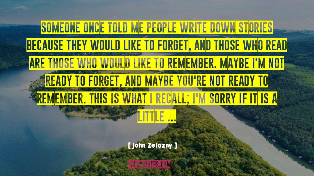 Writing To Someone quotes by John Zelazny
