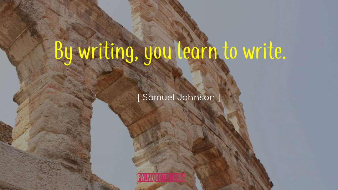 Writing Unpublished quotes by Samuel Johnson
