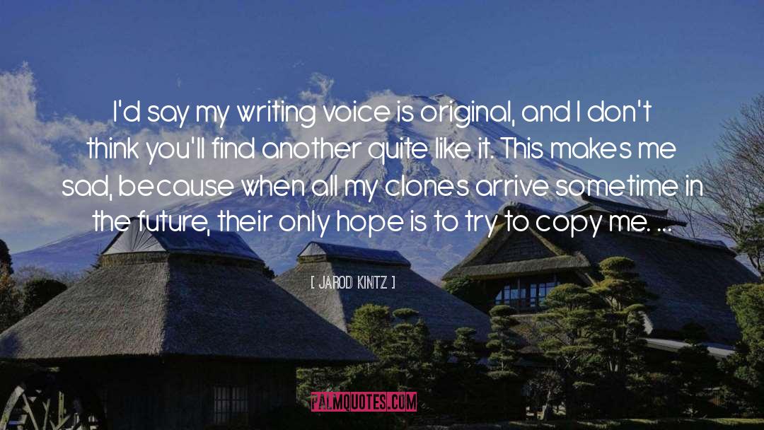Writing Voice quotes by Jarod Kintz