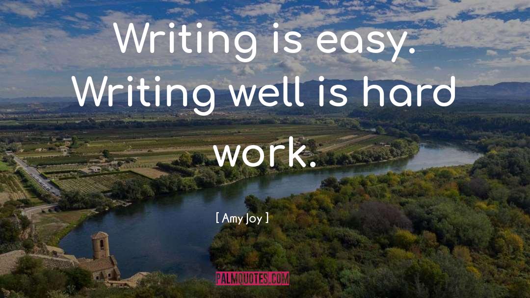 Writing Well quotes by Amy Joy